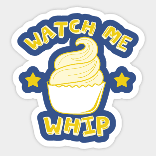 Watch Me Whip Sticker